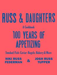 Icon image Russ & Daughters: 100 Years of Appetizing