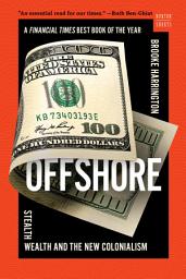 Icon image Offshore: Stealth Wealth and the New Colonialism