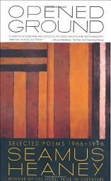 Icon image Opened Ground: Selected Poems, 1966–1996