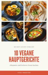 Icon image 10 vegane Hauptgerichte - für zu Hause oder für den Urlaub: leckere vegane Hauptspeisen zum nachmachen