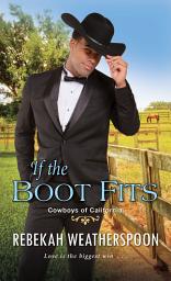 Icon image If the Boot Fits: A Smart & Sexy Cinderella Story