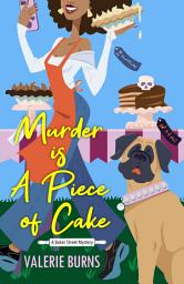 Icon image Murder is a Piece of Cake: A Delicious Culinary Cozy with an Exciting Twist