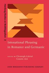 Icon image Intonational Phrasing in Romance and Germanic: Cross-linguistic and bilingual studies