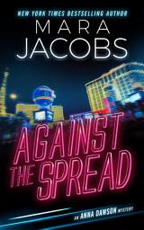Icon image Against The Spread (Anna Dawson Book 2): Anna Dawson Mystery Series