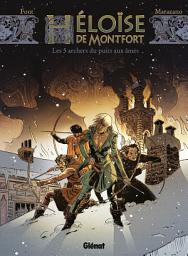 Icon image Héloïse de Montfort: Les 5 archers du puits aux âmes