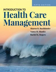Icon image Introduction to Health Care Management: Edition 5