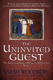 Icon image The Uninvited Guest (The Gareth & Gwen Medieval Mysteries Book 2)