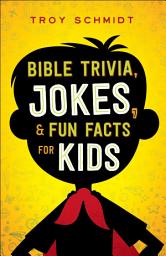 Icon image Bible Trivia, Jokes, and Fun Facts for Kids