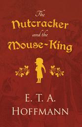 Icon image The Nutcracker and the Mouse-King
