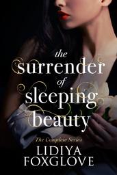 Icon image The Surrender of Sleeping Beauty Complete Series Box Set