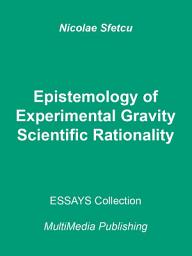 Icon image Epistemology of Experimental Gravity - Scientific Rationality
