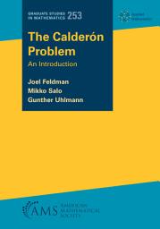 Icon image The Calderón Problem: An Introduction