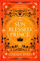 Icon image The Sun Blessed Prince: Book One of A Tale of Two Crowns Duology