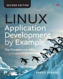 Icon image Linux Application Development by Example: The Fundamental APIs, Edition 2