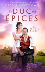 Icon image Le Duc des épices: romance historique