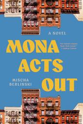 Icon image Mona Acts Out: A Novel