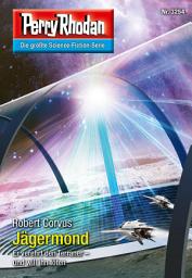 Icon image Perry Rhodan 3254: Jägermond: Perry Rhodan-Zyklus "Fragmente"