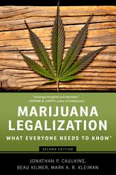 Icon image Marijuana Legalization: What Everyone Needs to Know®, Edition 2