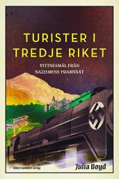 Icon image Turister i Tredje riket : vittnesmål från nazismens framväxt