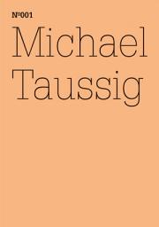 Icon image Michael Taussig: Feldforschungsnotizbücher (dOCUMENTA (13): 100 Notes - 100 Thoughts, 100 Notizen - 100 Gedanken # 001)