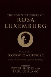 Icon image The Complete Works of Rosa Luxemburg, Volume II: Economic Writings 2