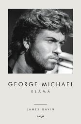 Icon image George Michael: Elämä