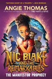 Icon image Nic Blake and the Remarkables: The Manifestor Prophecy