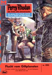 Icon image Perry Rhodan 283: Flucht vom Giftplaneten: Perry Rhodan-Zyklus "Die Meister der Insel"