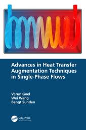 Icon image Advances in Heat Transfer Augmentation Techniques in Single-Phase Flows