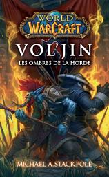 Icon image World of Warcraft - Vol'Jin les ombres de la horde: Vol'jin les ombres de la horde