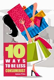 Icon image 10 Ways to be less consumerist