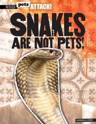 Icon image Snakes Are Not Pets!
