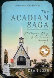 Icon image The Acadian Saga: A People's Story of Exile and Triumph, New & Expanded Edition