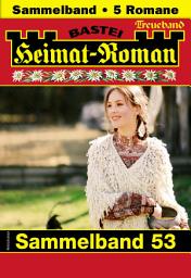 Icon image Heimat-Roman Treueband 53: 5 Romane in einem Band