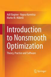 Icon image Introduction to Nonsmooth Optimization: Theory, Practice and Software