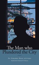 Icon image The Man Who Plundered the City: An Asbjørn Krag mystery