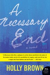 Icon image A Necessary End: A Novel