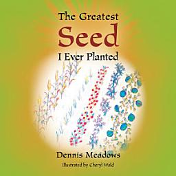 Icon image The Greatest Seed I Ever Planted