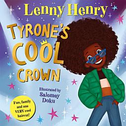 Icon image Tyrone's Cool Crown: Fun, family and one VERY cool haircut!