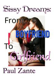 Icon image Sissy Dreams: From Boyfriend to Girlfriend