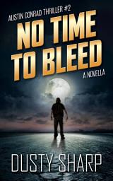 Icon image No Time To Bleed: Austin Conrad Thriller #2