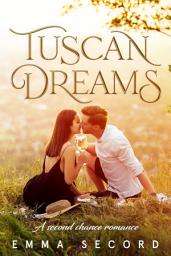 Icon image Tuscan Dreams: A Second Chance Young Love Romance: A Steamy New Adult Romance
