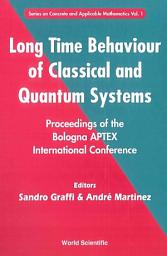 Icon image Long Time Behaviour of Classical and Quantum Systems