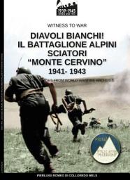 Icon image Diavoli bianchi! Il battaglione Alpini Sciatori “Monte Cervino” 1941-1943