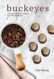 Icon image Buckeyes: The Legendary Candy of the Midwest