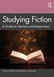 Icon image Studying Fiction: A Guide for Teachers and Researchers