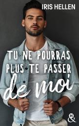 Icon image Tu ne pourras plus te passer de moi