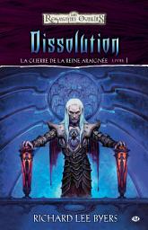 Icon image La Guerre de la Reine Araignée, T1 : Dissolution