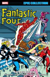 Icon image Fantastic Four Epic Collection: The Dream Is Dead