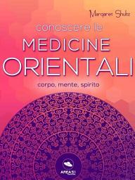 Icon image Conoscere le Medicine Orientali: Corpo, mente e spirito